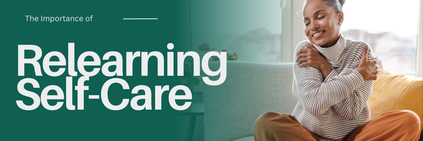Relearning Self-Care