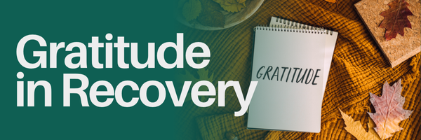 Finding Gratitude in Recovery